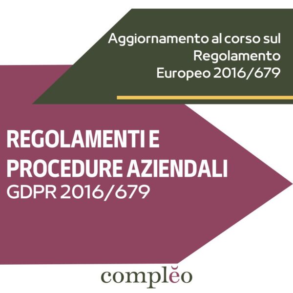 REGOLAMENTI E PROCEDURE AZIENDALI GDPR 2016/679