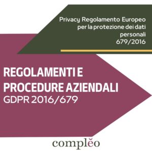 REGOLAMENTI E PROCEDURE AZIENDALI GDPR 2016/679